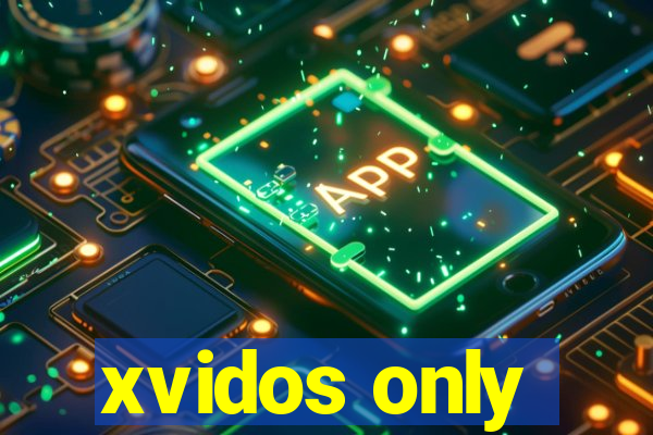 xvidos only